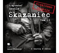 Skazaniec Tom 2 Z bestią w sercu - Krzysztof Spadło (Buch auf Polnisch)