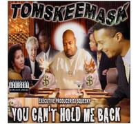 Skeemask, Tom - You Can't Hold Me Back