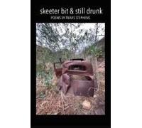 Skeeter Bit & Still Drunk