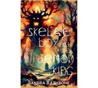 Skelee Boy and the Demon King A Skelee Boy Book - Sandra Rathbone - Level Elevate - Livre en Anglais Sandra RathboneSandra Rathbone (Auteur)