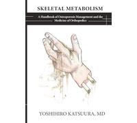Skeletal Metabolism: A Handbook for Osteoporosis Management and the Medicine of Orthopedics