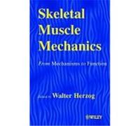 Skeletal Muscle Mechanics: From Mechanisms to Function Herzog, Walter, Herzog (Auteur)