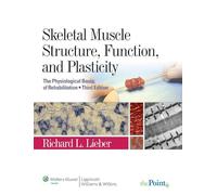 Skeletal Muscle Structure, Function, and Plasticity: The Physiological Basis of Rehabilitation