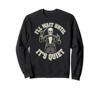 Skeleton Conductor : « J'attendrai Que ce Soit Assez drôle » Sweatshirt