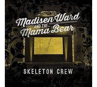 Madisen Ward and the Mama Bear - Skeleton Crew
