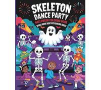 Skeleton Dance Party Halloween Coloring Book: Spooky Movie Night with Dancing Bones!: A Silly & Spooky Coloring Adventure Full of Ghostly Grooves and Skeleton Moves!