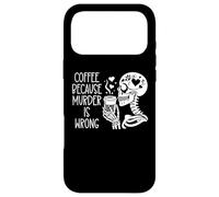 Skeleton Drinking Cup Coffee Because Murder is Wrong Reading Coque pour iPhone 17 Pro Max