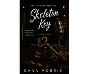 Skeleton Key: A Sam Shaw Mystery-Book Five