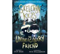 Skeleton Keys: The Unimaginary Friend: 1 (Skeleton Keys (1))