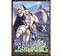 Skeleton Knight in Another World (Manga) Vol. 10