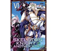 Skeleton Knight In Another World (Manga) Vol. 6