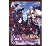 Skeleton Knight in Another World - Tome 7