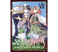 Skeleton Knight in Another World - Tome 08 Akira Sawano (Auteur), Akira Sawano (Illustration), Hakari Ennki (Scénario)
