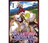 Skeleton Knight in Another World - Tome 01 Akira Sawano (Auteur), Akira Sawano (Illustration), Hakari Ennki (Scénario)
