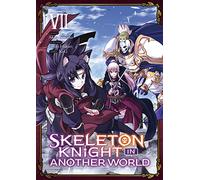 Skeleton Knight in Another World - Tome 7