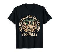 Skeleton Me Waiting for The Ten Pin to Fall Bowling Suspense T-Shirt