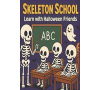 Skeleton School Learn with Halloween Friends: A Fun and Spooky Coloring Adventure for Kids