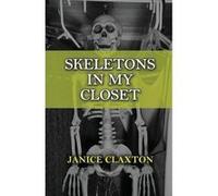 Skeletons in My Closet - Janice Claxton - Kingdom Publishing - Livre en Anglais Janice ClaxtonJanice Claxton (Auteur)