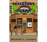 Skeletons in the Cellar Book & Mug Mysteries, #4 - Michelle L. Levigne - Mt. Zion Ridge Press - ebook (ePub) - Livre