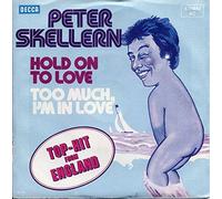 SKELLERN, Peter - Hold On To Love / Too Much, I'm In Love / 6.11643 AC