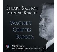 Skelton / Fisch / West Australian Symphony Orch - Shining Knight: Wagner Griffes Barber [Compact Discs] Australia - Import
