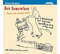 Skempton : Ben Somewhen. Exaudi, Weeks.