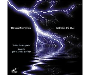 Skempton : Bolt from the Blue - Musique pour piano et voix. Becker, EXAUDI.