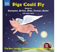 Skempton – Pigs Could Fly: Twentieth-Century Music For Children S Choir