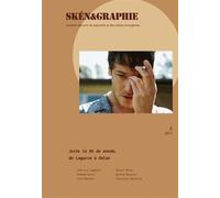 Skén&graphie N° 5 - Juste La Fin Du Monde De Jean-Luc Lagarce À Xavier Dolan