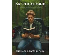 Skeptical Mind: "Wrestling With Faith In A Age Of Reason"