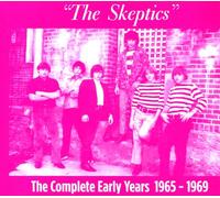 The Skeptics - The Complete Early Years 1965-1969