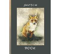 Sketch Book: Art Sketchbook Vol. 3: For Drawing, Writing, Journaling, Sketching Or Doodling 150 Pages 8.5" X 11" Artistic Fox Cover