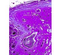 Sketch Book: Beautiful Abstract Art Cover. Sketch Pad For Drawing, Doodling, Lettering, Sketching And Coloring. Will Make A Great Gift For Creative People.