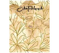 Sketch Book: Best Blank White Pages For Painting, Drawing, Writing, Sketching And Doodling, Wide Papers 8.5 X 11, 120 Pages Best Gift For Artists, Men, Women, Boys, Girls, Fathers, Mothers And Childre
