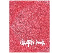 Sketch Book: Best Blank White Pages For Painting, Drawing, Writing, Sketching And Doodling, Wide Papers 8.5 X 11, 120 Pages Best Gift For Men, Women, Boys, Girls, Fathers, Mothers And Children ( Abstr