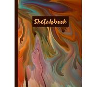 Sketch Book - Blank Drawing Book: Oil Paint Large Blank Pages White Paper Notebook For Drawing, Writing, Painting, Sketching Or Doodling For Kids Girls Teens Boys Woman To Draw And Paint