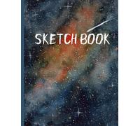 Sketch Book: Blank Unlined Sketchbook Paper For Sketching, Drawing , Whiting , Journaling & Creative Doodling, Large 8.5 X 11 Inches 120 Pages Watercolor Space Design (Abstract Cover Ver.6)