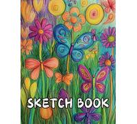 Sketch Book - Drawing Supplies for Kids 9-12: 120 Blank Pages Sketchbook Pad - Unique Cool Gift for Girls Who Like to Draw - 8.5 x 11 Inches