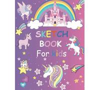Sketch book for kids: Adorable Unicorn Sketchbook For Girls, 110 Pages 8.5" x 11" Use it For Sketching, Drawing & Crayon Coloring