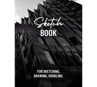 Sketch Book For Sketching, Drawing, Doodling.: 8.5x11 Sketch Book For Sketching, Doodling, Doodle, Hand Drawing, Drawing Practice. (With Abstract Art On Cover And Back)