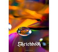 Sketch Book: Sketchbook: Best Blank White Pages With Premium Abstract Multicolor Artistic Cool Cover For Painting, Drawing, Writing, Sketching And Doodling, Wide Papers 8.5 X 11, 120 Pages Best Gift F