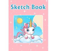 Sketch Book: Unicorn Drawing Pad for Kids, White Paper Pages for Sketching, Doodling, Painting and Art, Large Size 8.5” x 11”
