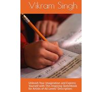 Sketch & Create: A Drawing Note Book for Creative Minds": Unleash Your Imagination and Express Yourself with This Inspiring Sketchbook for Artists of All Levels" Description: