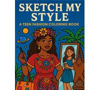 Sketch My Style: A Teen Fashion Coloring Book: 46 Fashion-Forward Coloring Book for Teens to Mix, Match, and Express Their Style