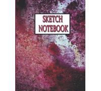 Sketch Notebook: This Sketchbook Featuring 8.5x11 Large Blank Pages With White Paper Can Be Used To Help Develop And Improve Your Skills As An Artist, Perfect For Kids Of All Ages.