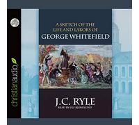 Sketch of the Life and Labors of George Whitefield