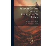 Sketch Of The Mineral Resources Of India
