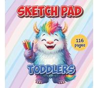 Sketch Pad for Toddlers: Blank Paper Sketch Book for Drawing Practice ,116 Pages Large / 8.5" x 8.5" for toddlers and children ages 2-5 years old ... use as an activity book to carry anywhere)