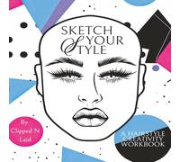Sketch Your Style: A Hairstyle Creativity Workbook
