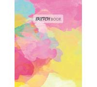 Sketchbook: 123 Blank Pages For Crayon Coloring, Drawing, Sketching And Doodling, And Four Pages For Testing Your Colors, A Large Ideal Size Of 8.5" × 11" With Inspiring Covers (Vol.1)